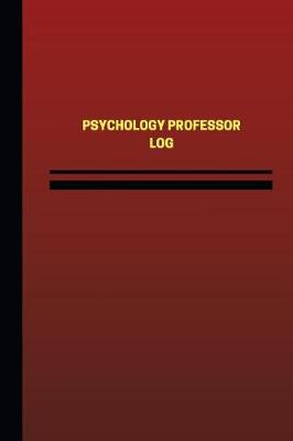 Cover of Psychology Professor Log (Logbook, Journal - 124 pages, 6 x 9 inches)