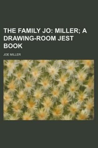 Cover of The Family Jo; Miller a Drawing-Room Jest Book