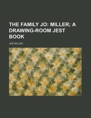 Book cover for The Family Jo; Miller a Drawing-Room Jest Book