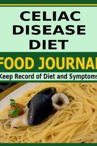 Cover of Celiac Disease Diet Food Journal