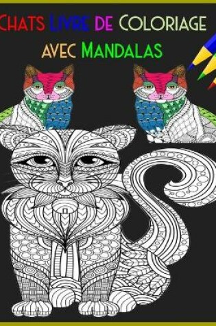 Cover of Chats Livre de Coloriage avec Mandalas