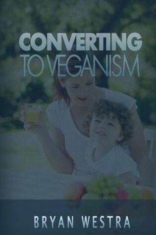 Cover of Converting to Veganism