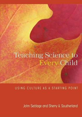 Book cover for Teaching Science to Every Child: Using Culture as a Starting Point