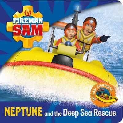 Book cover for Fireman Sam: My First Storybook: Neptune and the Deep Sea Rescue