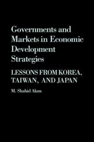 Cover of Governments and Markets in Economic Development Strategies