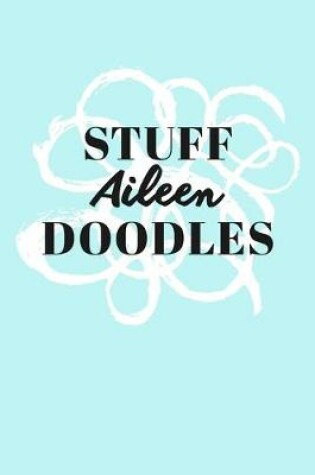 Cover of Stuff Aileen Doodles