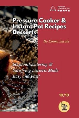 Cover of Pressure Cooker and Instant Pot Recipes - Desserts