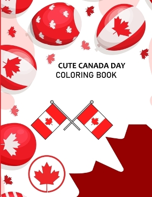 Book cover for Cute Canada Day Coloring Book