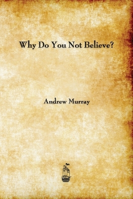 Book cover for Why Do You Not Believe?