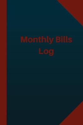 Book cover for Monthly Bills Log (Logbook, Journal - 124 pages 6x9 inches)