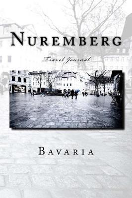 Book cover for Nuremberg Bavaria Travel Journal