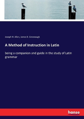 Book cover for A Method of Instruction in Latin