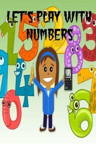 Cover of Let's Play with Numbers