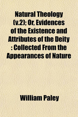 Book cover for Natural Theology (V.2); Or, Evidences of the Existence and Attributes of the Deity