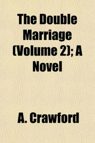 Cover of The Double Marriage (Volume 2); A Novel