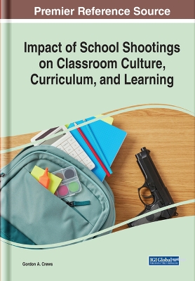 Cover of Impact of School Shootings on Classroom Culture, Curriculum, and Learning