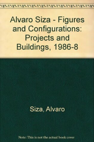 Cover of Alvaro Siza - Figures and Configurations