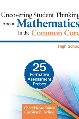 Cover of Uncovering Student Thinking about Mathematics in the Common Core, High School