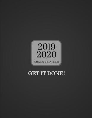 Book cover for 2019 2020 Get It Done 15 Months Daily Planner