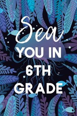 Cover of Sea You in the 6th Grade