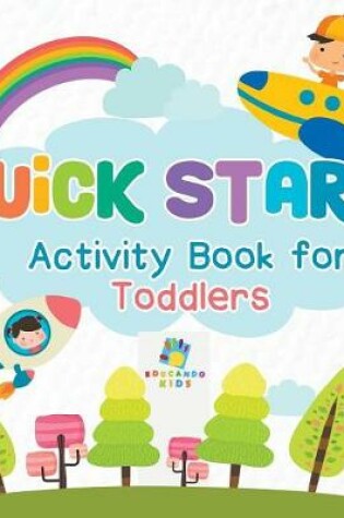 Cover of Quick Start Activity Book for Toddlers