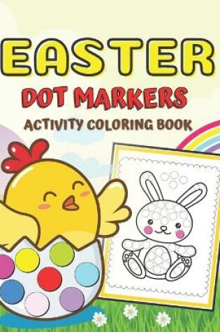 Cover of Dot Markers Easter Activity Coloring Book