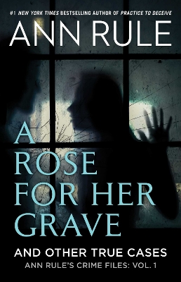 Book cover for A Rose For Her Grave & Other True Cases
