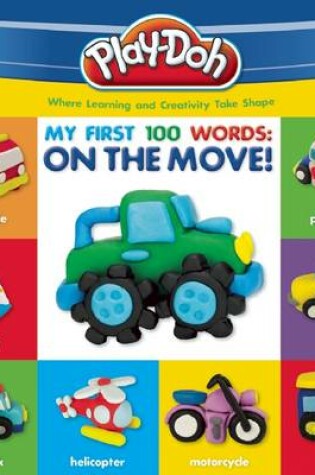 Cover of Play-Doh: My First 100 Words: On the Move