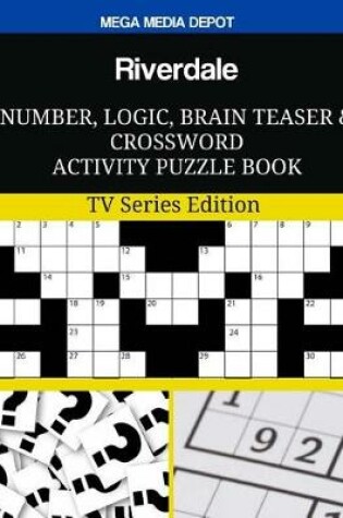 Cover of Riverdale Number, Logic, Brain Teaser and Crossword Activity Puzzle Book