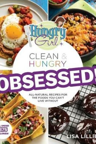 Cover of Hungry Girl Clean & Hungry Obsessed!