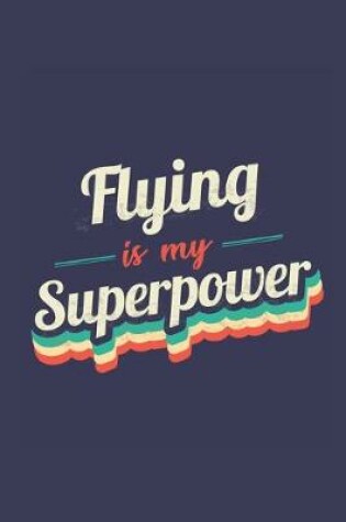 Cover of Flying Is My Superpower