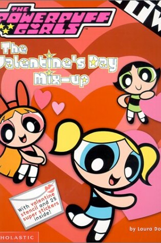 Cover of The Powerpuff Girls the Valentine's Day Mix-Up