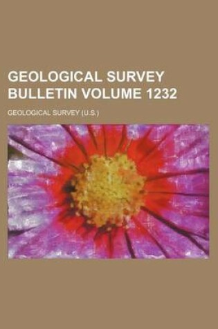 Cover of Geological Survey Bulletin Volume 1232