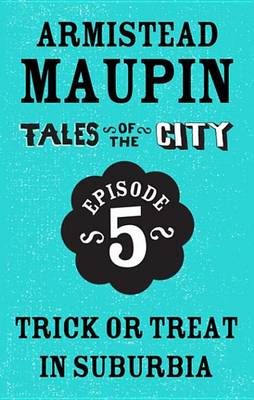 Cover of Tales of the City Episode 5: Trick or Treat in Suburbia