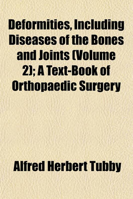 Book cover for Deformities, Including Diseases of the Bones and Joints (Volume 2); A Text-Book of Orthopaedic Surgery