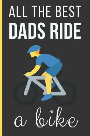 Cover of All The Best Dads Ride a Bike