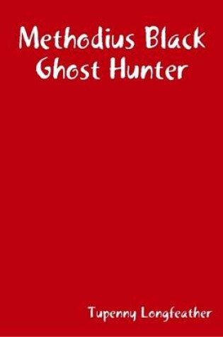 Cover of Methodius Black Ghost Hunter