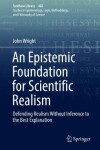 Book cover for An Epistemic Foundation for Scientific Realism