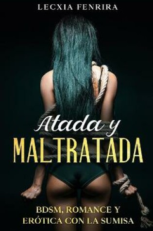 Cover of Atada y Maltratada