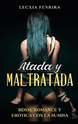 Book cover for Atada y Maltratada