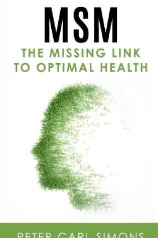 Cover of MSM - The Missing Link to Optimal Health