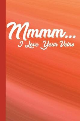 Book cover for MMMM...I Love Your Veins