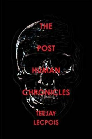 Cover of The  Post  Human  Chronicles