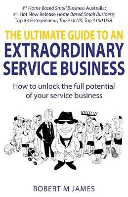 Book cover for The Ultimate Guide To An Extraordinary Service Business