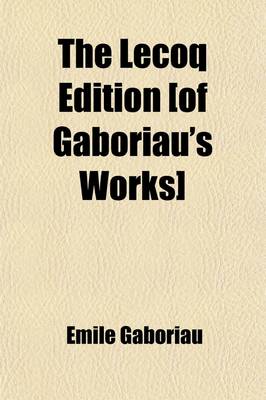 Book cover for The Lecoq Edition [Of Gaboriau's Works] (Volume 1)