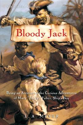 Bloody Jack by L A Meyer