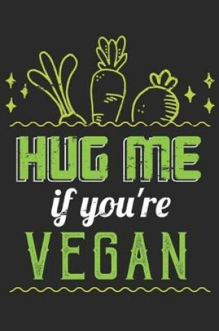 Cover of Hug Me If You're Vegan