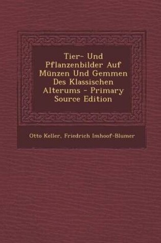 Cover of Tier- Und Pflanzenbilder Auf Munzen Und Gemmen Des Klassischen Alterums - Primary Source Edition