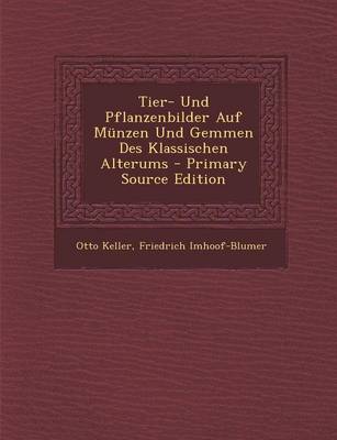 Book cover for Tier- Und Pflanzenbilder Auf Munzen Und Gemmen Des Klassischen Alterums - Primary Source Edition