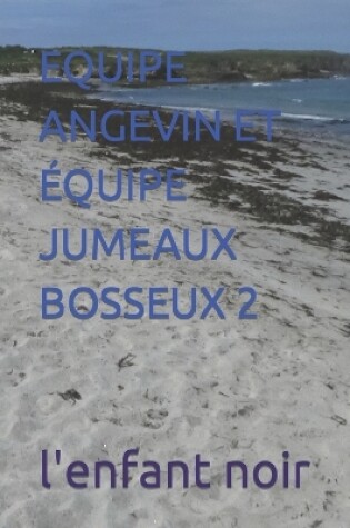 Cover of Equipe Angevin Et Équipe Jumeaux Bosseux 2